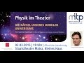 PHYSIK IM THEATER: Die Rätsel unseres dunklen Universums | Matthias Bartelmann, Heidelberg (02.03.2015) 